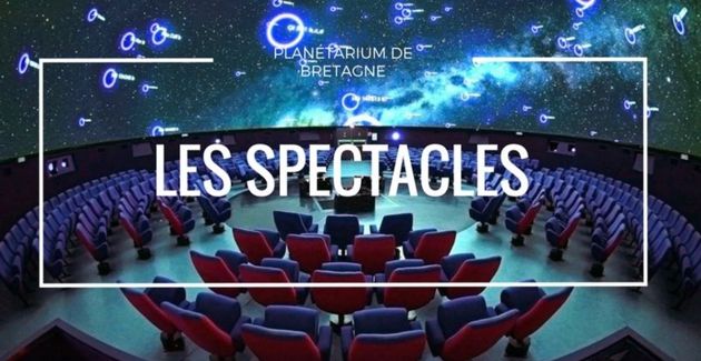 Tous les spectacles du Planétarium de Bretagne à Pleumeur-Bodou