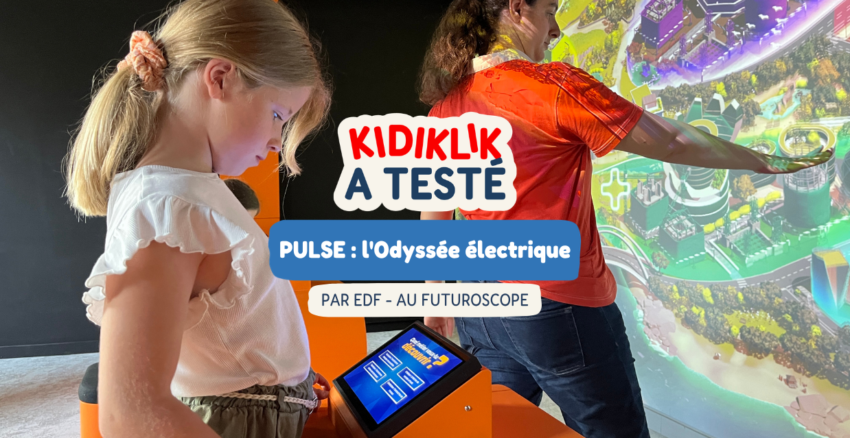 Kidiklik a testé pour vous : le pavillon "Pulse, l'odyssée électrique" par EDF au Futuroscope