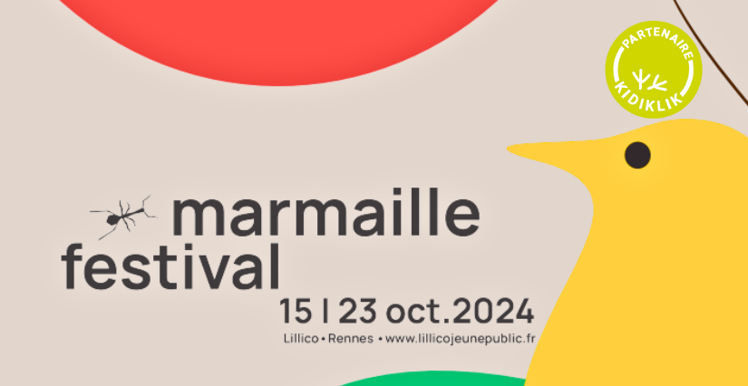 Festival jeune public "Marmaille/Marmaille en Fugue" à Rennes et en Ille-et-Vilaine avec Lillico