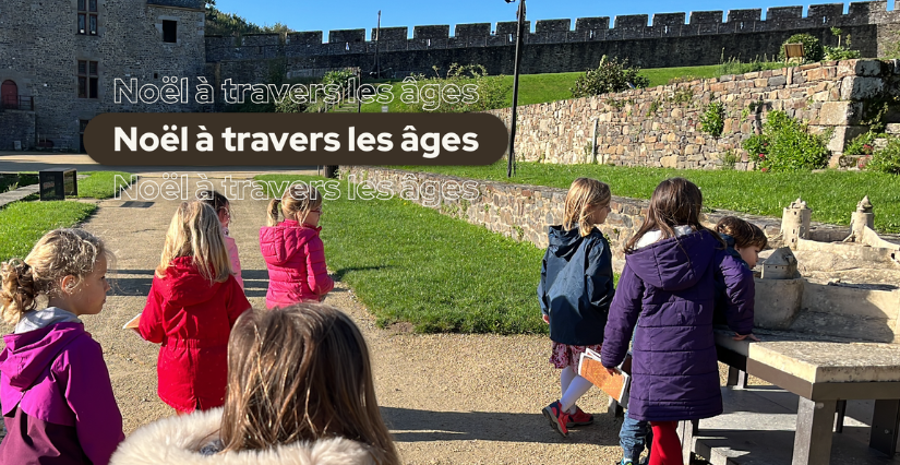 "Aventures en famille - Noël à travers les âges", visite contée au Château de Fougères