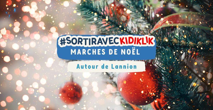 Marchés de Noël et animations à Lannion et alentours