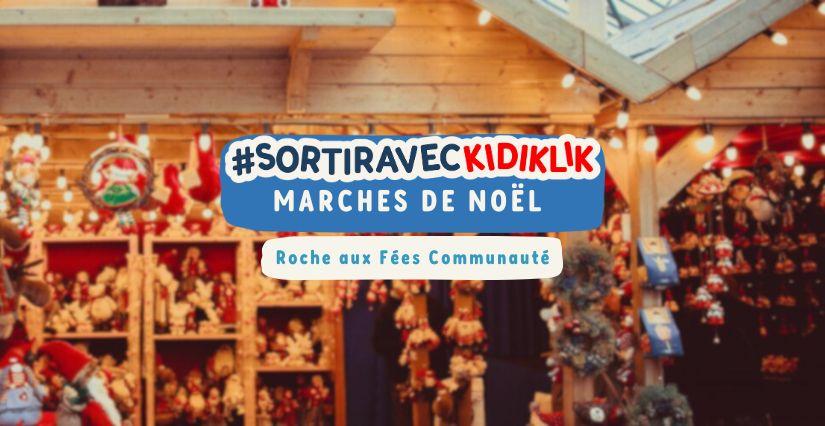 Marchés de Noël et animations de Roche aux Fées Communauté