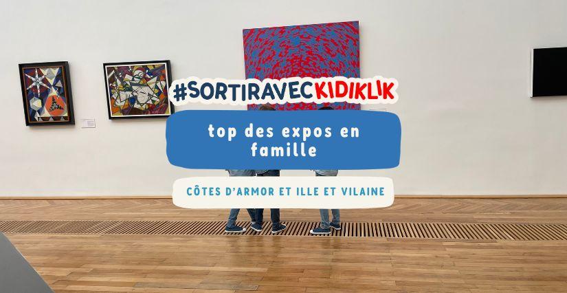 Top des expositions à voir en famille de Rennes à Saint Brieuc
