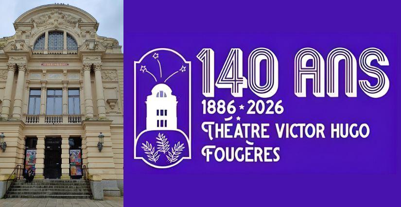 Les 140 ans du Théâtre Victor Hugo à Fougères