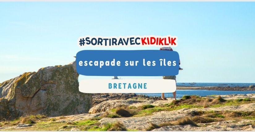 Escapade en famille sur les îles bretonnes en 2026 