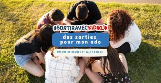 Des sorties pour mon ado de Rennes à Saint-Brieuc
