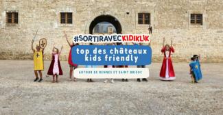 Le TOP des châteaux à visiter en famille de Rennes à Saint-Brieuc