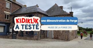 Kidiklik a visité le musée de la Forge à 40 min de Rennes